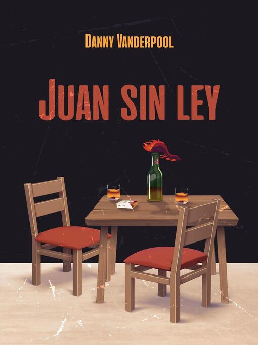 Title details for Juan sin ley by Danny Vanderpool - Available
